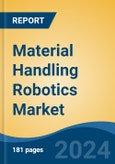 Material Handling Robotics Market - Global Industry Size, Share, Trends, Opportunity, and Forecast, 2019-2029F- Product Image