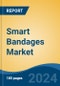 Smart Bandages Market - Global Industry Size, Share, Trends, Opportunity, and Forecast, 2019-2029F - Product Image