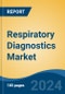 Respiratory Diagnostics Market - Global Industry Size, Share, Trends, Opportunity, and Forecast, 2019-2029F - Product Image