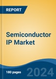 Semiconductor IP Market - Global Industry Size, Share, Trends, Opportunity, and Forecast, 2019-2029F- Product Image