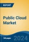 Public Cloud Market - Global Industry Size, Share, Trends, Opportunity, and Forecast, 2019-2029F - Product Image