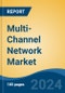 Multi-Channel Network Market - Global Industry Size, Share, Trends, Opportunity, and Forecast, 2019-2029F - Product Thumbnail Image