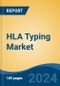 HLA Typing Market - Global Industry Size, Share, Trends, Opportunity, and Forecast, 2019-2029F - Product Image