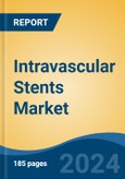 Intravascular Stents Market - Global Industry Size, Share, Trends, Opportunity, and Forecast, 2019-2029F- Product Image