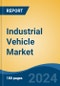 Industrial Vehicle Market - Global Industry Size, Share, Trends, Opportunity, and Forecast, 2019-2029F - Product Image