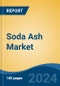 Soda Ash Market - Global Industry Size, Share, Trends, Opportunity, and Forecast, 2019-2029F - Product Image