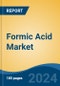 Formic Acid Market - Global Industry Size, Share, Trends, Opportunity, and Forecast, 2019-2029F - Product Image
