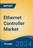 Ethernet Controller Market - Global Industry Size, Share, Trends, Opportunity, and Forecast, 2019-2029F- Product Image