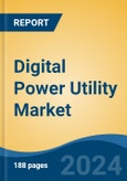 Digital Power Utility Market - Global Industry Size, Share, Trends, Opportunity, and Forecast, 2019-2029F- Product Image