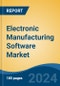 Electronic Manufacturing Software Market - Global Industry Size, Share, Trends, Opportunity, and Forecast, 2019-2029F - Product Thumbnail Image