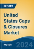 United States Caps & Closures Market, By Region, By Competition, Forecast & Opportunities, 2019-2029F- Product Image