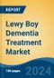 Lewy Boy Dementia Treatment Market - Global Industry Size, Share, Trends, Opportunity, and Forecast, 2019-2029F - Product Thumbnail Image