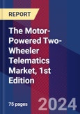 The Motor-Powered Two-Wheeler Telematics Market, 1st Edition- Product Image