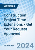 Construction Project Time Extensions - Get Your Request Approved - Webinar (Recorded)- Product Image