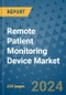 Remote Patient Monitoring Device Market - Global Industry Analysis, Size, Share, Growth, Trends, and Forecast 2031 - By Product, Technology, Grade, Application, End-user, Region: (North America, Europe, Asia Pacific, Latin America and Middle East and Africa) - Product Image