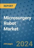 Microsurgery Robot Market - Global Industry Analysis, Size, Share, Growth, Trends, and Forecast 2031 - By Product, Technology, Grade, Application, End-user, Region: (North America, Europe, Asia Pacific, Latin America and Middle East and Africa)- Product Image