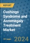 Cushings Syndrome and Acromegaly Treatment Market - Global Industry Analysis, Size, Share, Growth, Trends, and Forecast 2031 - By Product, Technology, Grade, Application, End-user, Region: (North America, Europe, Asia Pacific, Latin America and Middle East and Africa) - Product Image
