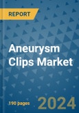 Aneurysm Clips Market - Global Industry Analysis, Size, Share, Growth, Trends, and Forecast 2031 - By Product, Technology, Grade, Application, End-user, Region: (North America, Europe, Asia Pacific, Latin America and Middle East and Africa)- Product Image
