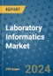 Laboratory Informatics Market - Global Industry Analysis, Size, Share, Growth, Trends, and Forecast 2031 - By Product, Technology, Grade, Application, End-user, Region: (North America, Europe, Asia Pacific, Latin America and Middle East and Africa) - Product Image