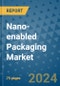 Nano-enabled Packaging Market - Global Industry Analysis, Size, Share, Growth, Trends, and Forecast 2031 - By Product, Technology, Grade, Application, End-user, Region: (North America, Europe, Asia Pacific, Latin America and Middle East and Africa) - Product Image