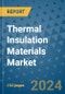 Thermal Insulation Materials Market - Global Industry Analysis, Size, Share, Growth, Trends, and Forecast 2031 - By Product, Technology, Grade, Application, End-user, Region: (North America, Europe, Asia Pacific, Latin America and Middle East and Africa) - Product Image