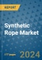 Synthetic Rope Market - Global Industry Analysis, Size, Share, Growth, Trends, and Forecast 2031 - By Product, Technology, Grade, Application, End-user, Region: (North America, Europe, Asia Pacific, Latin America and Middle East and Africa) - Product Image