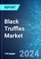 Black Truffles Market: Analysis By Category (Conventional and Organic), By Application (Culinary, Oil, Sauces, Spreads, and Butter, and Others), By End Use (Food Retail, Processing, and Food Service), By Region Size, Trends and Forecasts to 2029 - Product Image