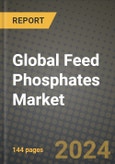 Global Feed Phosphates Market Outlook Report: Industry Size, Competition, Trends and Growth Opportunities by Region, YoY Forecasts from 2024 to 2031- Product Image