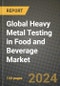 Global Heavy Metal Testing in Food and Beverage Market Outlook Report: Industry Size, Competition, Trends and Growth Opportunities by Region, YoY Forecasts from 2024 to 2031 - Product Image
