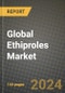Global Ethiproles Market Outlook Report: Industry Size, Competition, Trends and Growth Opportunities by Region, YoY Forecasts from 2024 to 2031 - Product Image
