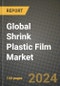 Global Shrink Plastic Film Market Outlook Report: Industry Size, Competition, Trends and Growth Opportunities by Region, YoY Forecasts from 2024 to 2031 - Product Image