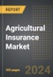 Agricultural Insurance Market: Market Size, Trends, Opportunities and Forecast By Insurance Type, Sales Channel, End-User, Region, By Country: 2020-2030 - Product Thumbnail Image