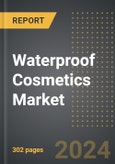 Waterproof Cosmetics Market: Market Size, Trends, Opportunities and Forecast By Product Type, Form, Sales Channel, Region, By Country: 2020-2030- Product Image