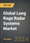 Global Long Rage Radar Systems Market: Market Size, Trends, Opportunities and Forecast By Application, Platform, End-User, Region, By Country: 2020-2030 - Product Image