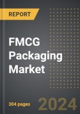 FMCG Packaging Market: Market Size, Trends, Opportunities and Forecast By Material Type, Application, Technology, Region, By Country: 2020-2030- Product Image