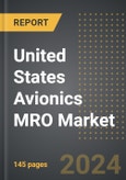 United States Avionics MRO Market (2024 Edition): Market Size, Trends, Opportunities and Forecast by Aircraft Type (Narrow Body, Wide Body and Regional Jet), Organization Type, Service Type: 2020-2030- Product Image