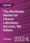 The Worldwide Market for Clinical Laboratory Services, 9th Edition - Product Image