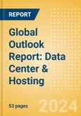 Global Outlook Report: Data Center & Hosting- Product Image