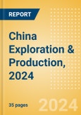 China Exploration & Production, 2024- Product Image