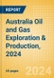Australia Oil and Gas Exploration & Production, 2024 - Product Image
