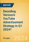 Decoding Verizon's YouTube Advertisement Strategy in Q1 2024? - Product Image