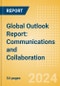 Global Outlook Report: Communications and Collaboration - Product Image