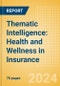 Thematic Intelligence: Health and Wellness in Insurance - Product Image