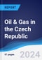 Oil & Gas in the Czech Republic - Product Image