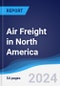 Air Freight in North America - Product Image