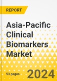 Asia-Pacific Clinical Biomarkers Market - Analysis and Forecast, 2023-2033- Product Image