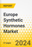 Europe Synthetic Hormones Market: Focus on Product Type, Route of Administration, Application, End User, and Country - Analysis and Forecast, 2023-2033- Product Image