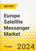 Europe Satellite Messenger Market: Focus on End User, Type, Battery Life, Weight, and Country - Analysis and Forecast, 2023-2033- Product Image