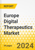 Europe Digital Therapeutics Market: Focus on Product Type, Application, Sales Channel, and Country - Analysis and Forecast, 2023-2033- Product Image