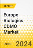 Europe Biologics CDMO Market: Focus on Cell Type, Molecule Type, and Country - Analysis and Forecast, 2023-2032- Product Image